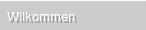 Wilkommen