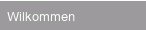Wilkommen